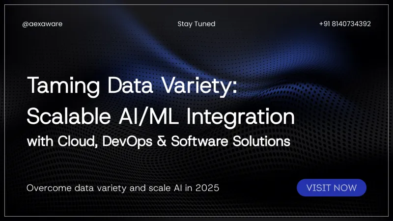 Taming Data Variety: Scalable AI/ML Integration with Cloud, DevOps & Software Solutions